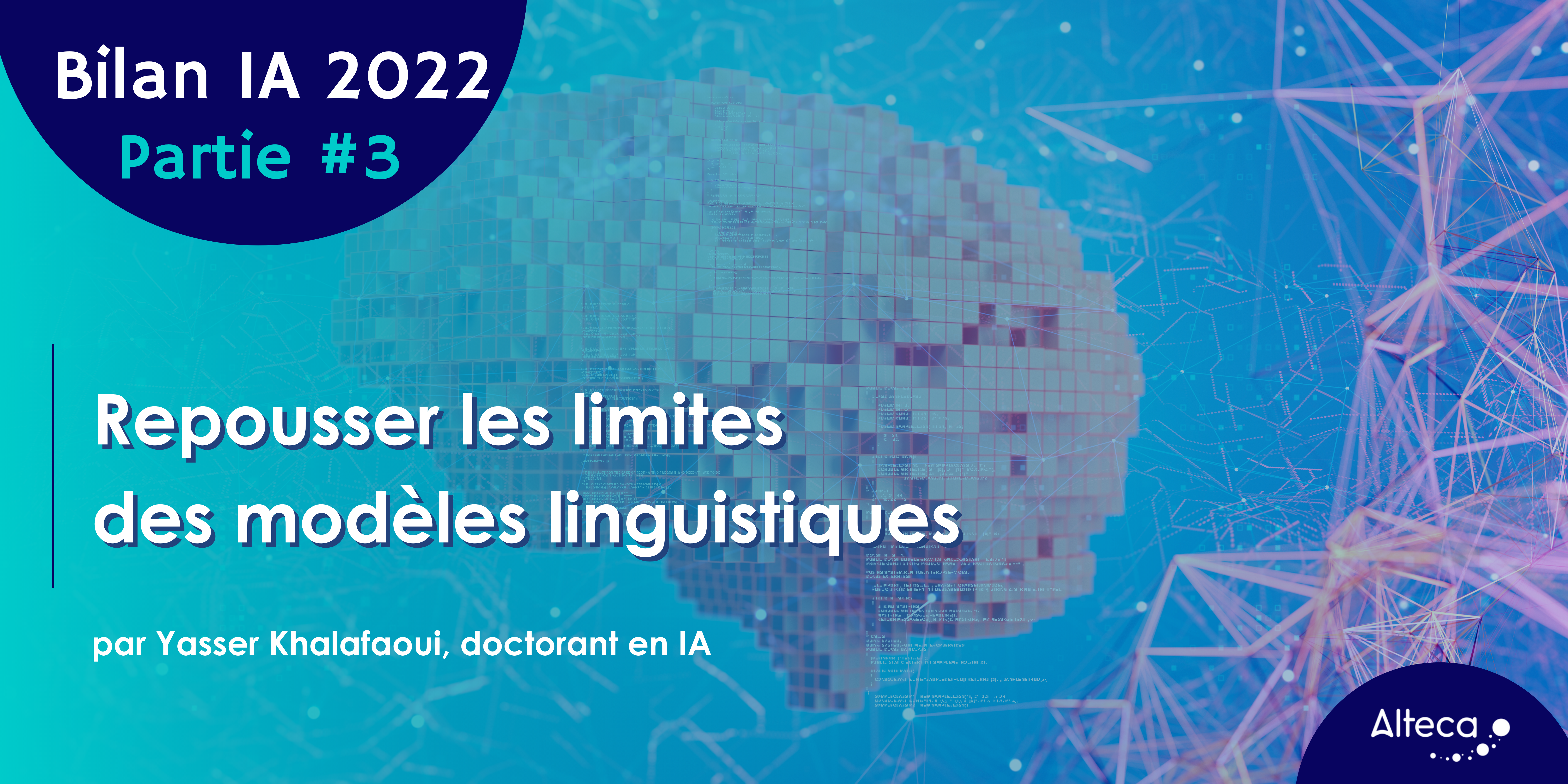 Bilan IA 2022 Partie 3 : repousser les limites des modèles linguistiques.