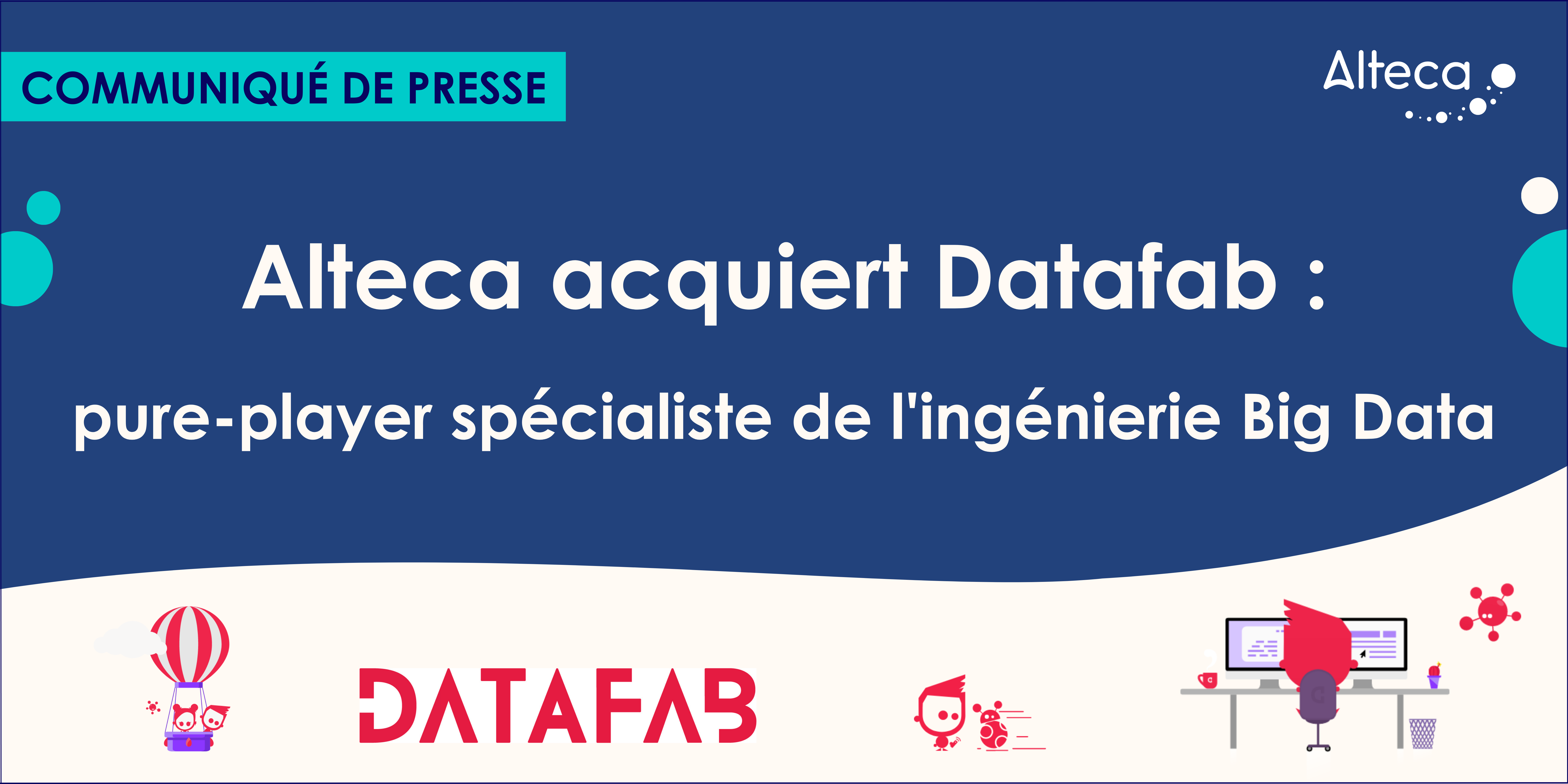 Communiqué de presse : Alteca acquiert Datafab, un pure-player spécialiste de l’ingénierie Big Data